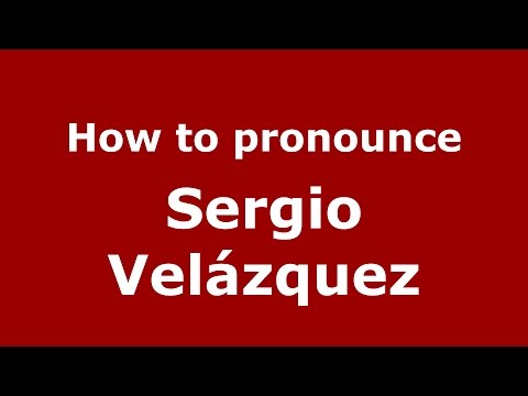 How to pronounce Sergio Velázquez (Spanish/Argentina) - PronounceNames.com