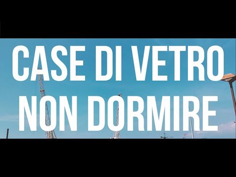Case di Vetro - Non dormire (Official Video)