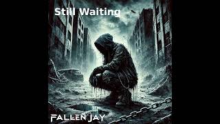Video Fallen Jay - Still Waiting