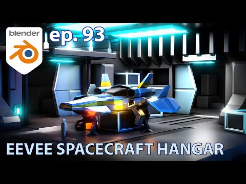 Eevee Spacecraft Hangar - Episode 93 - Blender 2.93