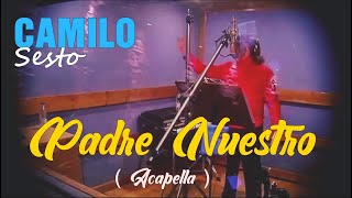 CAMILO SESTO ( Padre Nuestro - La grabación ) HD