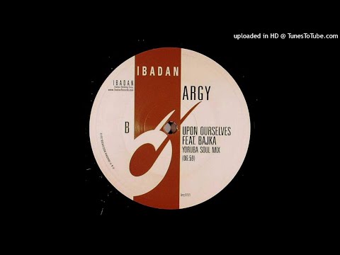 Argy Feat. Bajka | Upon Ourselves (Yoruba Soul Mix)