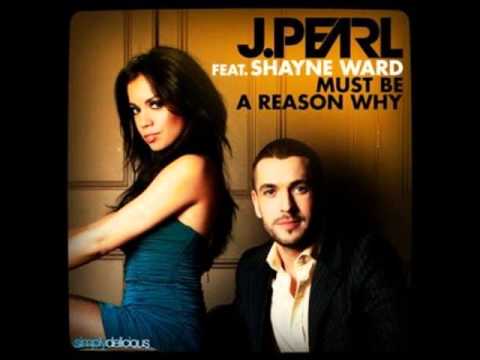 Shayne Ward ft. J Pearl - Must Be A Reason Why [2011]