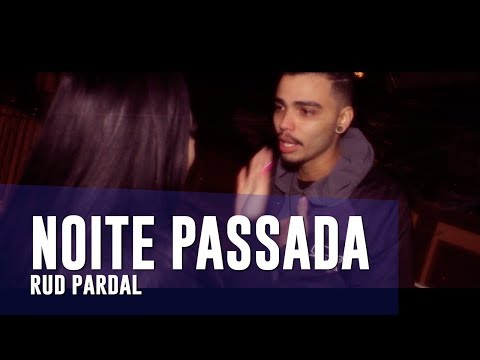 Rud Pardal - Noite Passada | Clipe (Prod. EstúdioMDB)