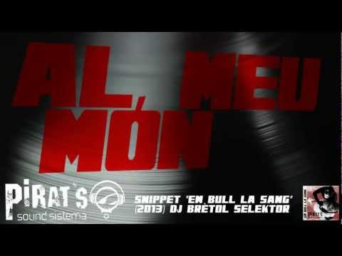 PIRAT'S SOUND SISTEMA - Em Bull La Sang (snippet DJ Brètol Selektor 2013)