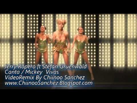 Canta   Jerry Ropero Ft Stefan Gruenwald  VideoRemix By Chiinoo Sanchez