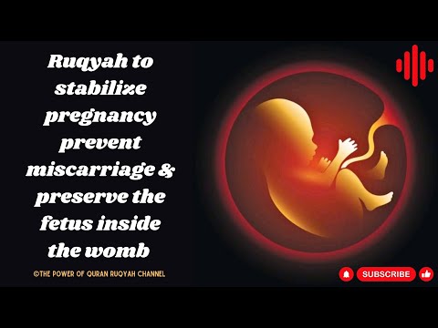 Ultimate Ruqyah to stabilize pregnancy prevent miscarriage & preserve the fetus inside the womb