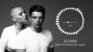 Jovani feat. Jazzu - Keep It To Myself