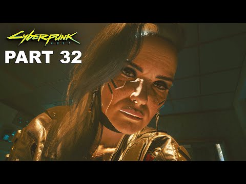 CYBERPUNK 2077 Gameplay Walkthrough Part 32 - Cyberpunk 2077 Full Game Commentary