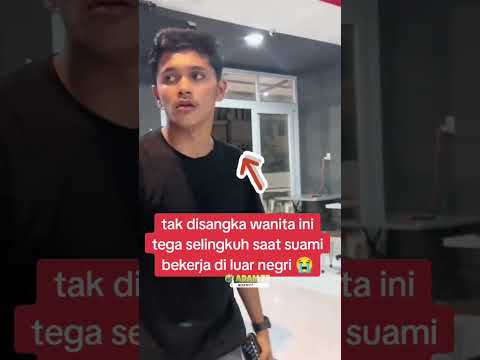 TEGA !! ISTRI SELINGKUHI SUAMI YANG PERGI MERANTAU #kisahnyata #sadstory #perselingkuhan