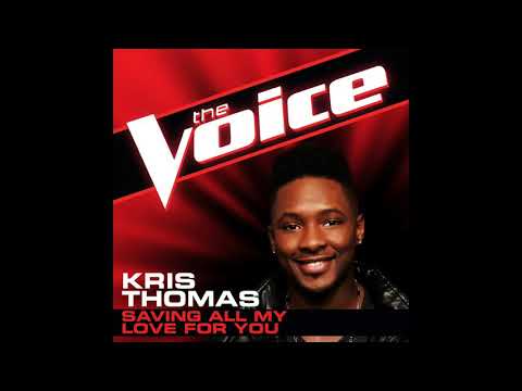Kris Thomas | Saving All My Love For You | Studio Version | The Voice 4