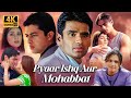 Pyaar Ishq Aur Mohabbat 2001 Full Movie 4K Arjun Rampal Aftab Suniel Shetty Romance Classic
