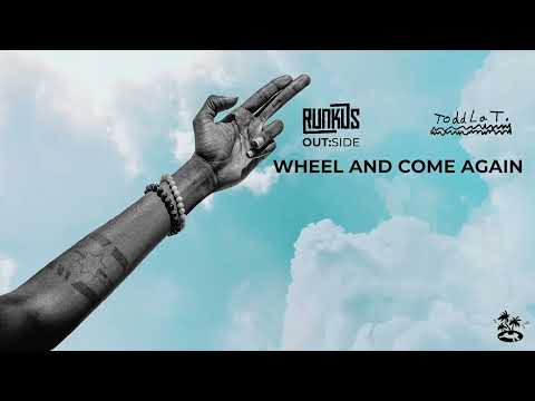 Runkus x Toddla T  - WHEEL AND COME AGAIN (track 9 - OUT:SIDE official audio)