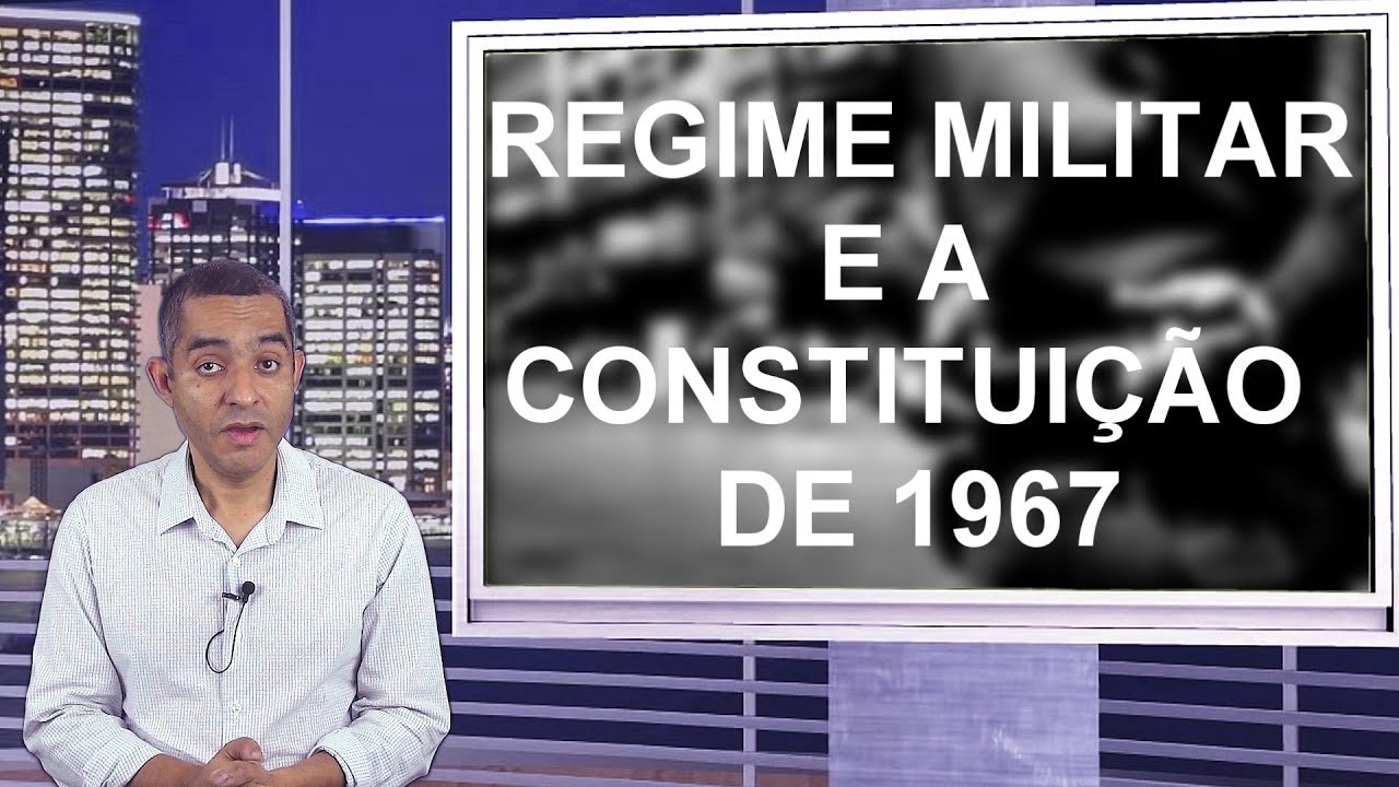 Regime militar e a  Constituição de 1967