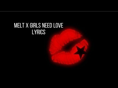 Melt x girls need love lyrics. Summer Walker & Kehlani