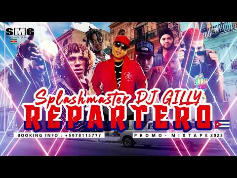 REPARTERO MIX 2023 (Cuba ) - SPLASHMASTER DJ GILLY