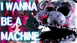 [FNAF/SFM] I Wanna Be A Machine -  @TheLivingTombstone