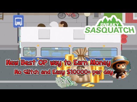 Sneaky Sasquatch - New Best OP Way to Earn Money, No Glitch and 10000+ per day