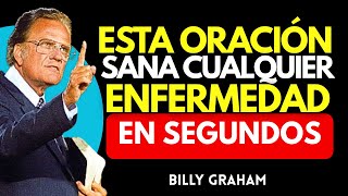 Esta Oración Puede Sanar Cualquier Enfermedad en Segundos | BILLY GRAHAM