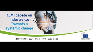 INDUSTRY 5.0 EUROPEAN COMMISSION EVENT BRUXELLES (2024-09-24) part I.
