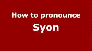How to pronounce Syon