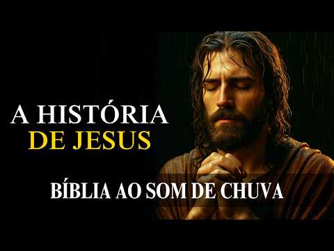 A História de Jesus [Luz do Mundo Sob a Chuva da Salvação] Bíblia ao Som de Chuva