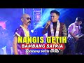 NANGIS GETIH BAMBANG SATRIA GROUP