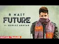 Future Motion Trailer R Nait Ft Gurlez Akhtar Mistabaaz New Punjabi Song 2022 Speed Records