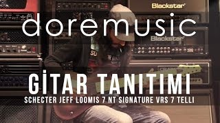Video thumbnail for doremusic / Schecter Jeff Loomis 7 NT Signature VRS 7 Telli Performansı by doremusic