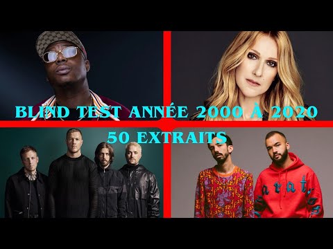 BLIND TEST ANNÉE 2000 À 2020 - 50 EXTRAITS