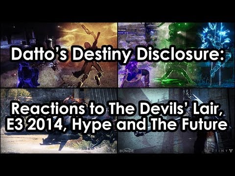 Datto's Destiny Disclosure: Reactions to Devils' Lair, E3 2014 & the Future of Destiny