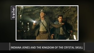 Indiana Jones and the Kingdom of the Crystal Skull (2008) Trailer