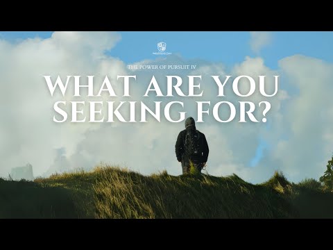 Kingdom School: Power of Pursuit IV- What Are You Seeking For?