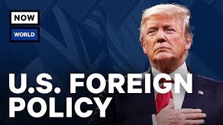 Trump’s Foreign Policy: A Look Back at Year One | NowThis World
