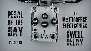 Video thumbnail for Mattoverse Electronics Swell Delay Guitar Effects Pedal Demo Video by Pedal of the Day