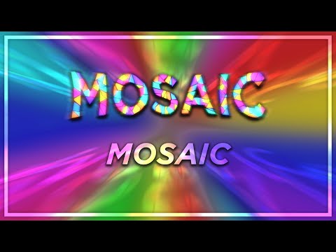 Video thumbnail for Mosaic