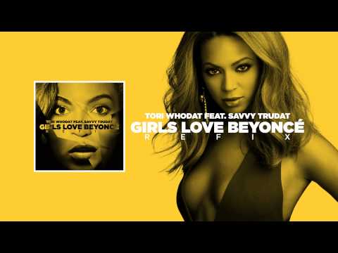 Tori WhoDat - Girls Love Beyoncé (Refix) [Audio]