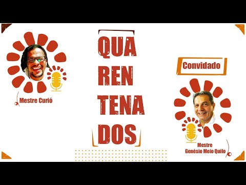 QUARENTENADOS # 1 - MESTRE GENÉSIO MEIO QUILO