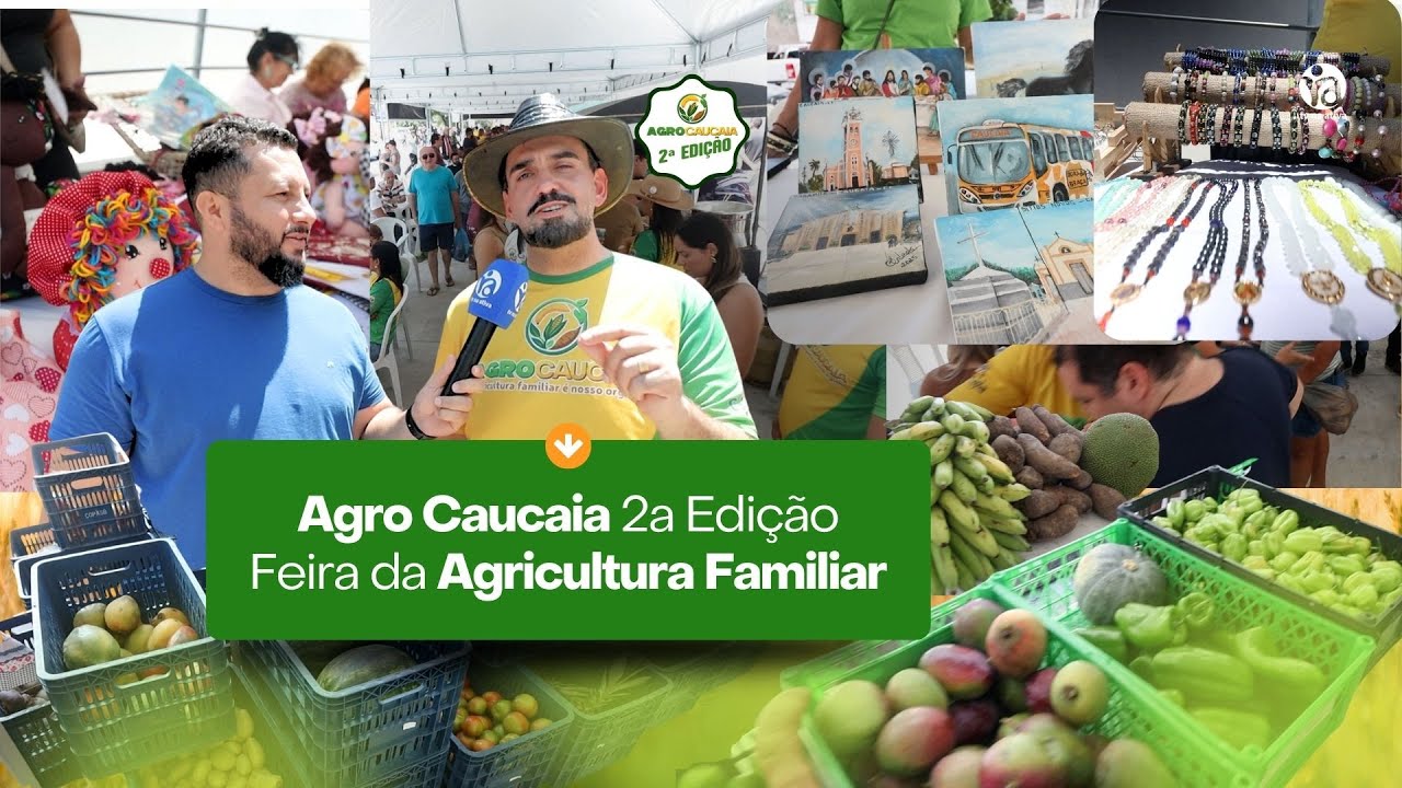 AGRO CAUCAIA SEGUNDA EDIÇÃO Agricultura Familiar Impulsiona Renda | tv na ativa