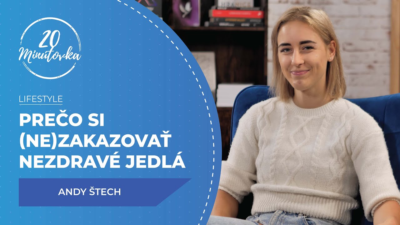 Prečo si (ne)zakazovať nezdravé jedlá - Andy Štech