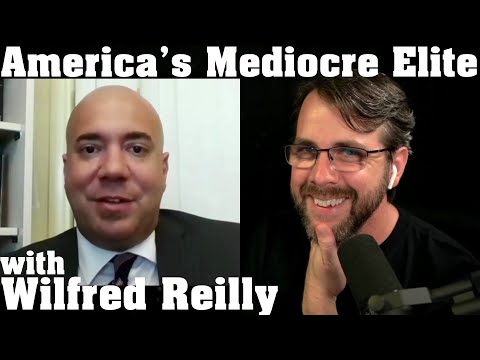 Mediocracy: The Dumbing of American Elites | with Wilfred Reilly