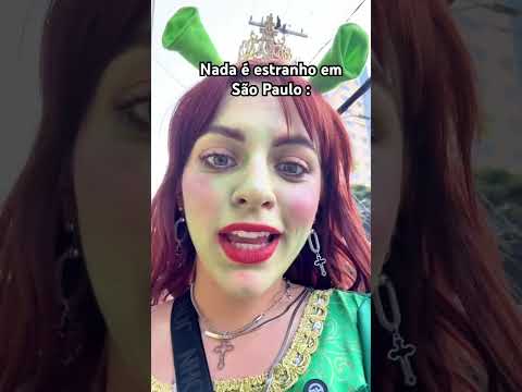 Nada é estranho em São Paulo