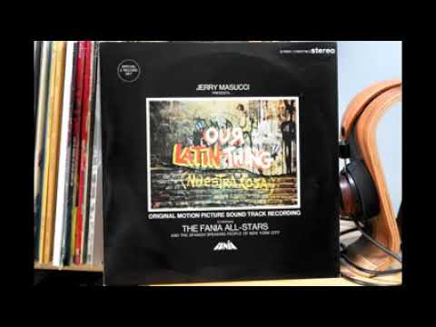 Fania All Stars - Our Latin Thing  (álbum completo ) audio hq