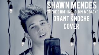 Shawn Mendes "There's Nothing Holdin' Me Back" (Grant Knoche Cover)