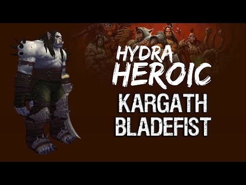 Highmaul Heroic: Kargath Bladefist