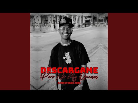 Descargame Pero No Me Quemes (Remastered 2023)