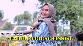 Download lagu KALLOLO BOLONG CENNING 🔰 RIRI STARS ( LIVE COVER ) GAMBUS BUGIS  / karya. Johanis mp3