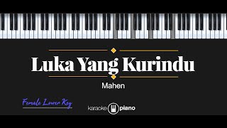 Download lagu Luka Yang Kurindu - Mahen (KARAOKE PIANO - FEMALE LOWER KEY) mp3