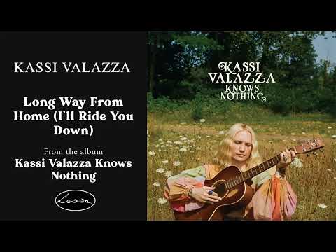 Long Way From Home Ill Ride You Down - Kassi Valazza