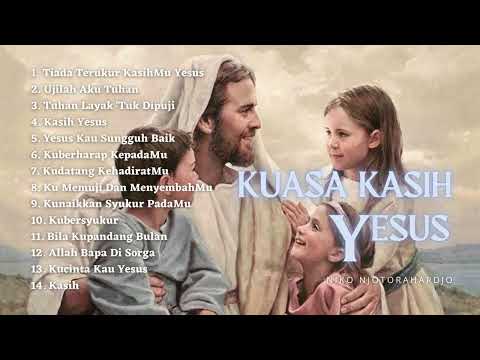 Kuasa Kasih Yesus - Niko Njotorahardjo  ||  Lagu Rohani Terbaik